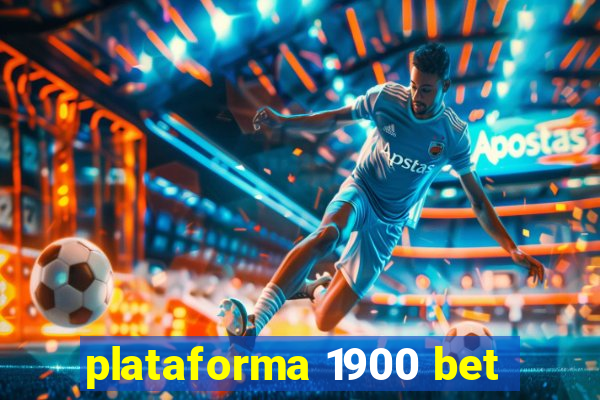 plataforma 1900 bet